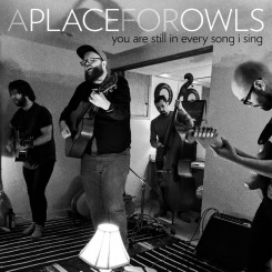 a-place-for-owls---you-are-still-in-every-song-i-sing-[ep]-(2020)
